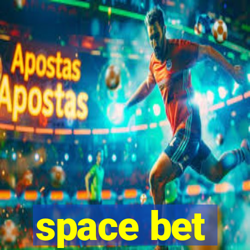 space bet